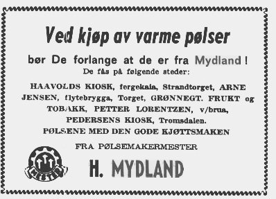 Avisannonse: Ved kjøp av varme pølser bør De forlange at de er fra Mydland. Med liste over kiosker i Tromsø som solgte dem.